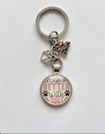 Life is better with Dogs Key Chain